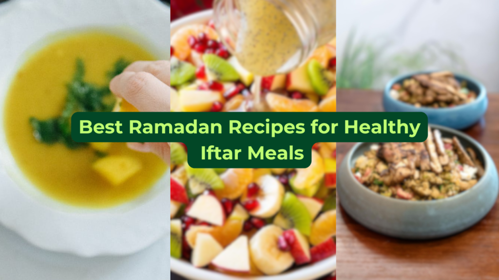 Best Ramadan Recipes for Healthy Iftar Meals